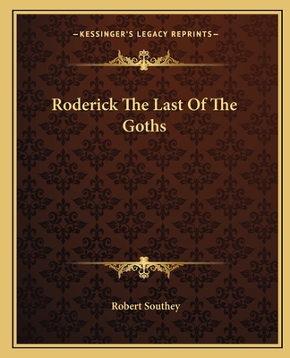 Roderick the Last of the Goths - Southey, Robert