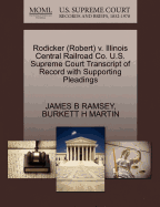 Rodicker (Robert) V. Illinois Central Railroad Co. U.S. Supreme Court Transcript of Record with Supporting Pleadings