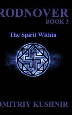 Rodnover: The Spirit Within - Kushnir, Dmitriy