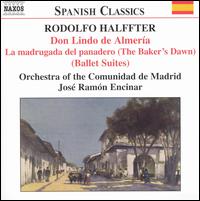 Rodolfo Halffter: Don Lindo de Almera; Ballet Suites - Mara Elena Barrientos (piano); Comunidad de Madrid Orchestra; Jos Ramn Encinar (conductor)