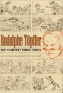 Rodolphe Topffer: The Complete Comic Strips