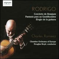 Rodrigo: Concierto de Aranjuez; Fantasa para un Gentilhombre; Elogio de la guitarra - Charles Ramirez (guitar); Chamber Orchestra of Europe; Douglas Boyd (conductor)