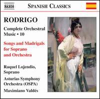 Rodrigo: Songs and Madrigals for Soprano and Orchestra - Raquel Lojendio (soprano); Asturias Symphony Orchestra; Maximiano Valdes (conductor)