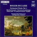 Roger-Ducasse: Orchestra Works, Vol.1