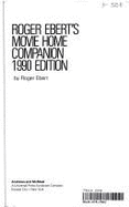 Roger Ebert's Movie Home Companion: Full-Length Reviews of Twenty Years of Movies on Video