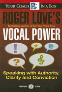 Roger Love's Vocal Power: Speaking with Authority, Clarity and Conviction