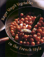 Roger Vergi's Vegetables in the French Style - Verge, Roger, and Vergi, Roger, and Touillon, Bernard (Photographer)