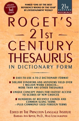 Roget's 21st Century Thesaurus: In Dictionary Form - Kipfer, Barbara Ann