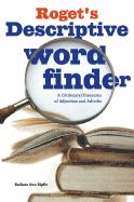 Roget's Descriptive Word Finder: A Dictionary/Thesaurus of Adjectives - Kipfer, Barbara Ann, PhD