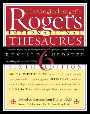 Roget's International Thesaurus, 6th Edition - Kipfer, Barbara Ann, PhD (Editor)