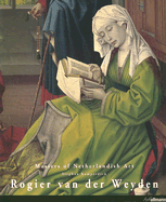 Rogier van der Weyden: 1399/1400-1464