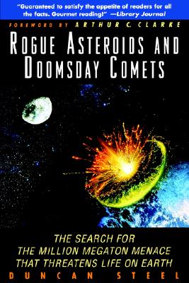 Rogue Asteroids and Doomsday Comets: The Search for the Million Megaton Menace That Threatens Life on Earth - Steel, Duncan