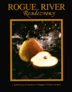 Rogue River Rendezvous: A Gathering of Southern Oregon's Finest Recipes