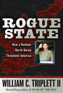 Rogue State: How a Nuclear North Korea Threatens America