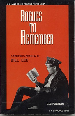 Rogues to Remember: A Short Story Anthology - Lee, Bill, Professor