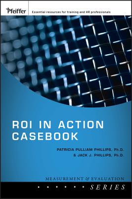 Roi in Action Casebook - Phillips, Patricia Pulliam, and Phillips, Jack J