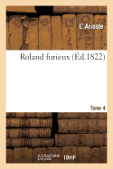 Roland Furieux. Tome 4