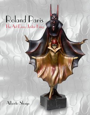 Roland Paris: The Art Deco Jester King - Shayo, Alberto