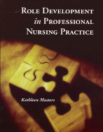 Role Development in Professional Nursing Practice - Masters, Kathleen