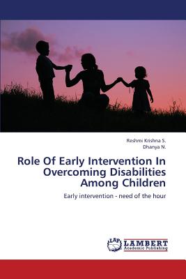 Role of Early Intervention in Overcoming Disabilities Among Children - S Reshmi Krishna, and N Dhanya