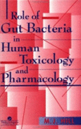 Role of Gut Bacteria in Human Toxicology and Pharmacology - Hillman, Bradley