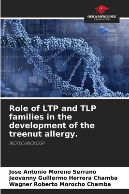 Role of LTP and TLP families in the development of the treenut allergy. - Moreno Serrano, Jose Antonio, and Herrera Chamba, Jeovanny Guillermo, and Morocho Chamba, Wagner Roberto