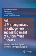 Role of Microorganisms in Pathogenesis and Management of Autoimmune Diseases: Volume I: Liver, Skin, Thyroid, Rheumatic & Myopathic Diseases