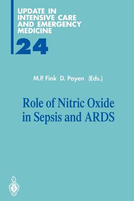 Role of Nitric Oxide in Sepsis and ARDS - Fink, M P (Editor), and Payen, D (Editor)