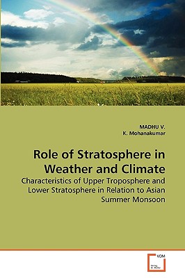 Role of Stratosphere in Weather and Climate - V, Madhu, and Mohanakumar, K