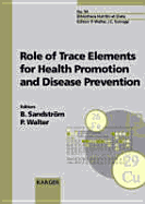 Role of Trace Elements for Health Promotion and Disease Prevention - European Academy of Nutritional Sciences, and Walter, Paul (Editor), and Sandstrom, Brittmarie (Editor)