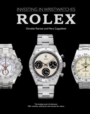 Rolex: Investing in Wristwatches - Cappelletti, Mara, and Patrizzi, Osvaldo
