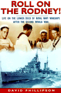 Roll on the Rodney: Life on the Lower Decks of Royal Navy Warships After the Second World War