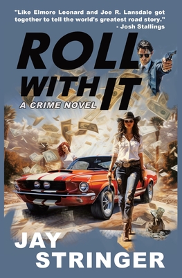 Roll With It: A Crime Novel - Stringer, Jay