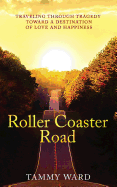 Roller Coaster Road: Traveling Through Tragedy Towards a Destination of Love and Happiness