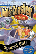 Roller Coaster Tycoon 6: Spaced Out - Weiss, Bobbi J G, and Weiss, David Cody