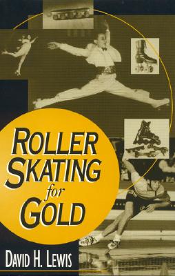 Roller Skating for Gold - Lewis, David H