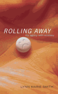 Rolling Away: My Agony with Ecstasy