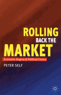 Rolling Back the Market: Economic Dogma and Political Choice