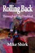 Rolling Back: Through a Life Disabled