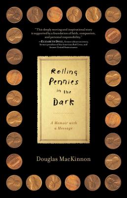 Rolling Pennies in the Dark: A Memoir with a Message - MacKinnon, Douglas