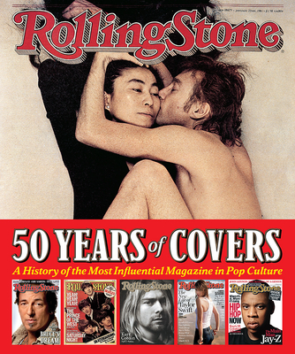 Rolling Stone 50 Years of Covers: A History of the Most Influential Magazine in Pop Culture - Wenner, Jann S.