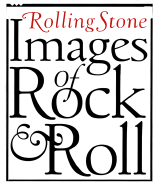 Rolling Stone Images of Rock & Roll - Rolling Stone Magazine