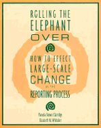 Rolling the Elephant Over: How to Effect Large-Scale Change in the Reporting Process