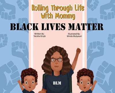 Rolling Through Life With Mommy: Black Lives Matter - Grzyb, Talisha