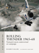 Rolling Thunder 1965-68: Johnson's Air War Over Vietnam
