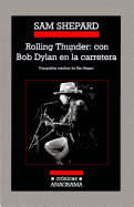 Rolling Thunder: Con Bob Dylan En La Carretera