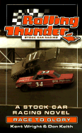 Rolling Thunder Stock Car Racing: Race to Glory - Keith, Don, and Wright, Kent