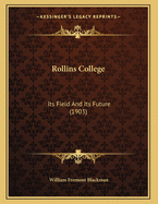 Rollins College: Its Field and Its Future (1903)