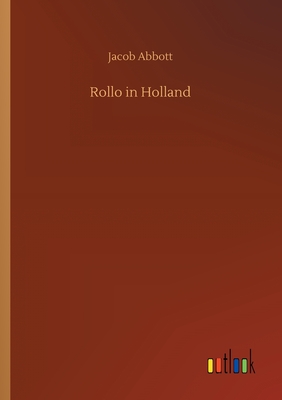 Rollo in Holland - Abbott, Jacob