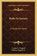 Rollo In Society: A Guide For Youth